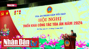Chủ tịch nước Võ Văn Thưởng dự Hội nghị triển khai công tác tòa án năm 2024 | Tin Chính trị, KT-XH