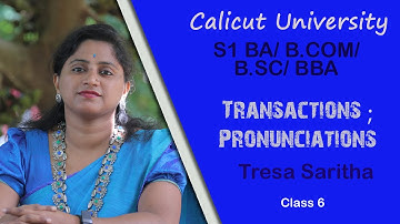 S1 | B.A/ B.COM/ B.Sc/ BBA | TRANSACTIONS: PRONUNCIATION | CONSONANTS | Tresa Saritha | Class 6