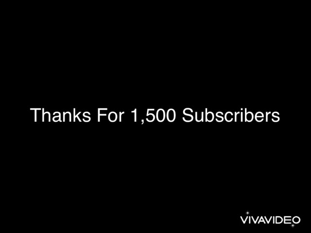 Thanks for 1,500 Subscribers class=