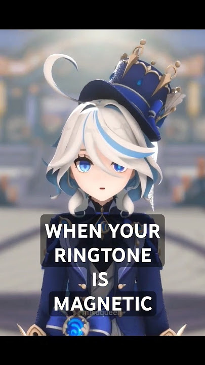 【Genshin Impact MMD】When Furina Ringtone is Magnetic ...