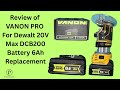 Review of VANON PRO Replacement Battery For Dewalt 20V Max DCB200