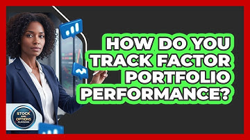 How Do You Track Factor Portfolio Performance?