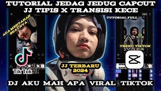 Tutorial Edit Jedag Jedug Capcut JJ Tipis x Transisi Kece || Dj Aku Mah Apa Viral Tiktok