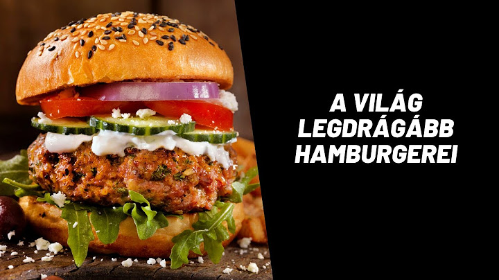 A világ LEGDRÁGÁBB hamburgerei