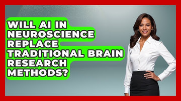 Will AI in Neuroscience Replace Traditional Brain Research Methods? | Neurotech Insight Pro News