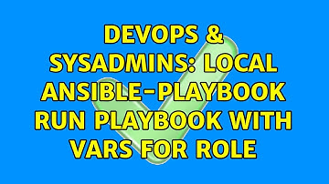 DevOps & SysAdmins: local ansible-playbook run playbook with vars for role