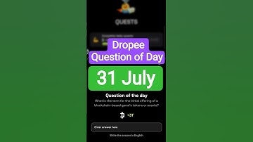 Dropee Question of Day Code 31 July | Dropee Question of Day | Dropee Today Question of Day