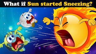 What if Sun started Sneezing? + more videos | #aumsum #kids #children #education #whatif