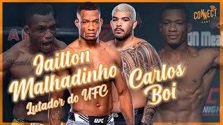 Lutador do UFC 283 Jailton Malhadinho e Carlos Boi no Podcast Connect Cast