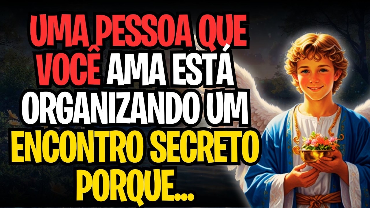 UMA PESSOA QUE VOCÊ AMA ESTÁ ORGANIZANDO UM ENCONTRO SECRETO PORQUE...