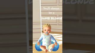 You'll always be a dumb blonde!?| #sims4 #shorts #sims4cc #sims4cas #thesims4 #maxismatch