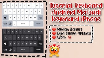Cara Mengubah Keyboard Android Menjadi Keyboard iPhone Terbaru