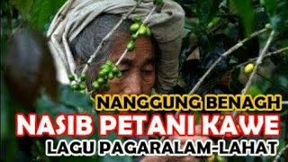 Naseb Petani Kawe | Lagu Besemah |Semende dan Sekitar