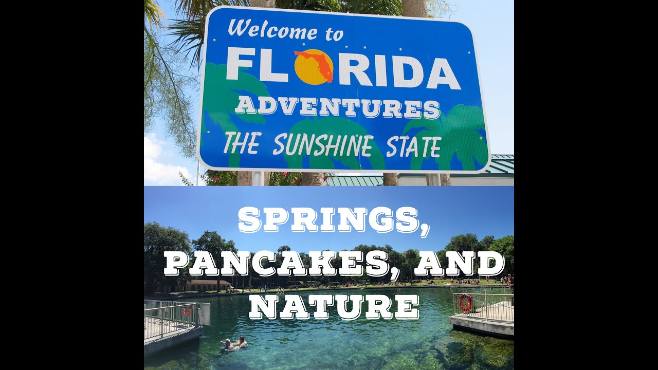 Florida Adventures Springs, Pancakes, and Nature YouTube