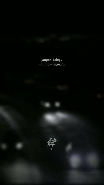story wa 30 detik kata kata|| jangan belagu nanti butuh,Maluh
