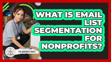 What Is Email List Segmentation For Nonprofits? - The Nonprofit Digest