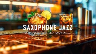 Relaxing Jazz Bar 🍸 Smooth Jazz Saxophone Instrumental