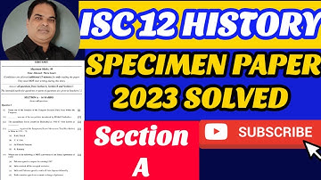ISC 12 HISTORY SPECIMEN PAPER 2023 SOLVED