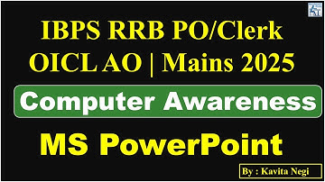 MS PowerPoint | Computer Awareness for RRB | PO| Clerk | GBO| Special Cadre | OICL AO | Mains | 2025