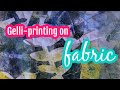 Printing on fabric using a gelli-plate