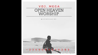 VDJ. MEGA II OPEN HEAVEN WORSHIP SONG MIX II +2349060640298 @vdjmegaking.
