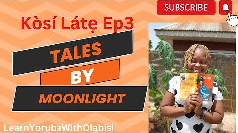 Tales by Moonlight Ep3- Read with me a Yoruba novel titled: "Kòsí Látẹ" #trending #foryou #yoruba