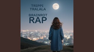 Download Lagu Brainrot Rap Trippi Tralala