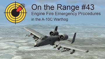 On the Range #43 - DCS: A-10C Warthog Engine Fire Emergency Procedures