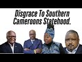 The Disgrace To Southern Cameroons Statehood The Disgrace To Southern Cameroons Statehood