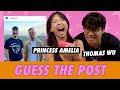 Princess Amelia vs. Thomas Wu - Guess The Post