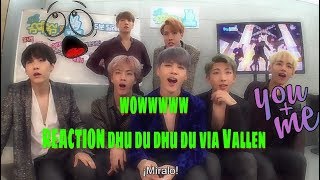 BTS REACTION 'dhu du dhu du' versi VIA VALLEN