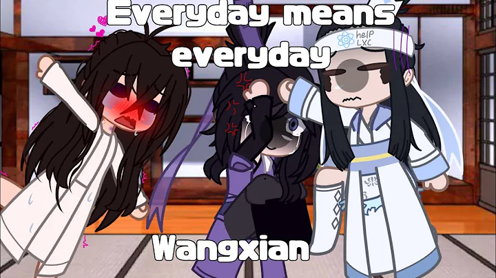 Everyday means Everyday||Not for kids||Wangxian||MDZS - DayDayNews