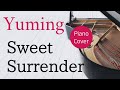 Sweet Surrender 松任谷由実ピアノカバー・楽譜  |  Yumi Matsutoya   Piano cover &amp; Sheet music