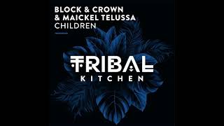 Block & Crown, Maickel Telussa - Children (Extended Mix)