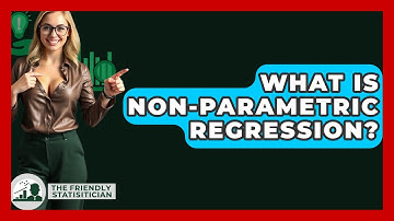 What Is Non-parametric Regression? - The Friendly Statistician