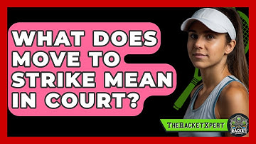 What Does MOVE To Strike Mean In Court? - The Racket Xpert