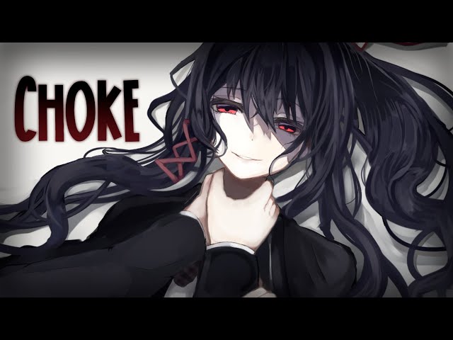 Nightcore ↬ choke [NV] class=