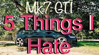5 Things I Hate About My Mk7 Gti