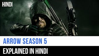 Arrow Season 5 Recap In Hindi
