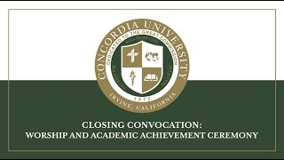 Closing Convocation: Worship and Academic Achievement Ceremony – May 2, 2020