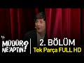 Müdür Ne'aptın? 2. Bölüm Tek Parça Full HD - Bipsiz