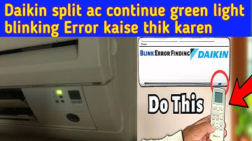 😱😱Daikin split ac me green light blinking ac nahin chal raha😱😱