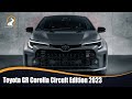 Toyota GR Corolla Circuit Edition 2023 | AUTÉNTICO DEPORTIVO!!!