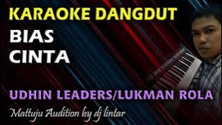Karaoke Dangdut Bias Cinta || Udhin Leaders || Cipt Lukman Rola