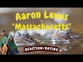 Aaron Lewis -- Massachusetts  [REACTION/GIFT REQUEST]