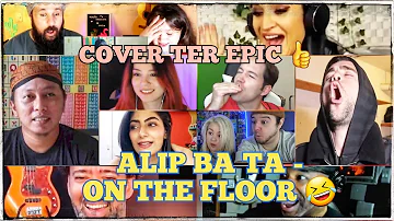 COVER LAGU PALING FENOMENAL YANG DIBUAT ALIP BA TA || ALIP BA TA - ON THE FLOOR (COVER)