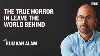 Rumaan Alam | The True Horror in Leave The World Behind