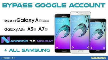 Bypass Google Account SAMSUNG A3, A5, A7 2016 Android 7.0 Nougat Without Box
