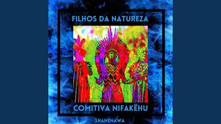 Video thumbnail of "COMITIVA NIFAKËHU SHANENAWA - Tête Xinã"