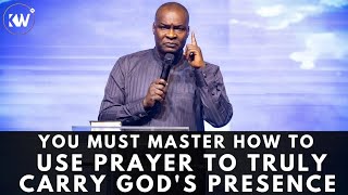 YOU MUST KNOW HOW TO USE PRAYER TO HOST THE PRESENCE OF GOD IN YOUR LIFE - Apostle Joshua Selman